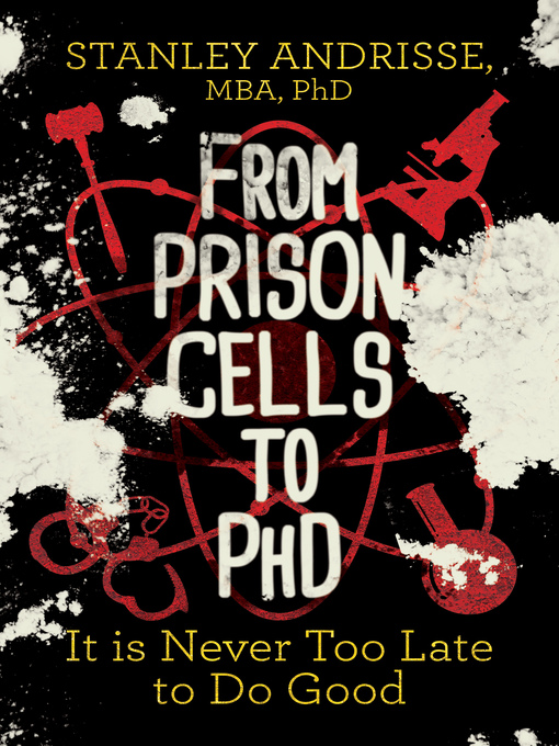Title details for From Prison Cells to PhD by Stanley Andrisse MBA PhD - Available